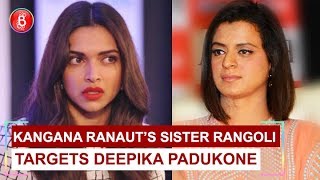 Kangana Ranaut’s Sister Rangoli Targets Deepika Padukone