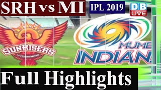 SRH vs MI Full Highlights | IPL 2019 Live Score |  Sunrisers Hyderabad vs Mumbai Indians Live Score