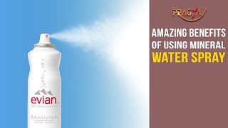 Watch Amazing Benefits of Using Mineral Water Spray