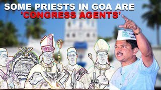 Some Priests in Goa are 'Congress Agents':AAP