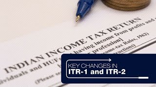 Changes in ITR-1 & ITR-2 forms for FY 2018-19