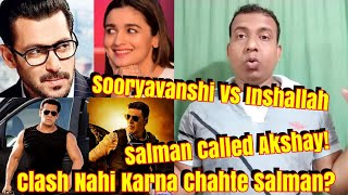 Salman Khan Called Akshay Kumar And Assured Him About No Clash Between Sooryavanshi Vs Inshallah!