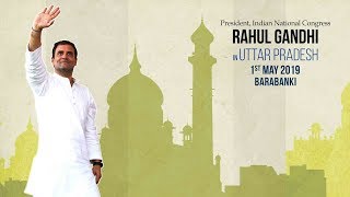 LIVE: Congress President Rahul Gandhi addresses public meeting in Barabanki, Uttar Pradesh.