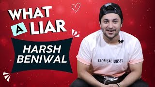 WHAT A LIAR Harsh Beniwal | Kissed A Boy Phone Number And More...