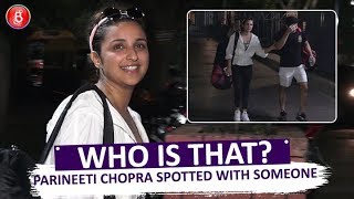 Parineeti Chopra spotted with someone special outside her gym