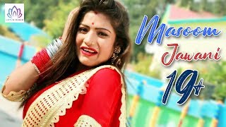 मासूम जवानी 19+ (Masoom Jawani 19+) - Antra Singh Priyanka & Ajit Premi Yadav #Bhojpuri Song 2019