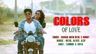 Colors Of Love | Music Video 2018 | Tawsif Mahbub & Toya | Mehedi Hassan Hridoy
