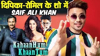 Dipika Kakar And Romil Chaudharys NEW Show Kahaan Hum Khaan Tum, Saif Ali Khan's CAMEO