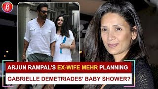 Arjun Rampals ex-wife Mehr planning Gabrielle Demetriades’ baby shower?