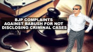 BJP Complaints Against Babush For Not Disclosing Criminal Cases