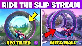 Ride the Slip Stream around Neo Tilted and Mega Mall - Week 1 CHALLENGE (Fortnite Battle Royale)