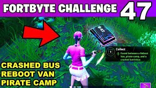 FORTBYTE 47 - Found Between a Reboot Van, Pirate Camp, and a Crashed Battlebus LOCATION Fortnite