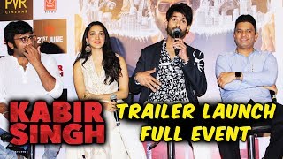 Kabir Singh Trailer Launch | FULL VIDEO | Shahid Kapoor, Kiara Advani