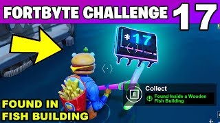 FORTBYTE #17 - Found Inside a Wooden Fish Building LOCATION Fortnite Fortbyte 17 Challenge