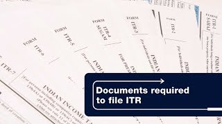 Filing your ITR? Here are the documents you need