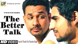The Better talk||Director/Chandan Singh ने  देश हित में आपलोगों के लिए दिया सन्देश-Hindi Short Film