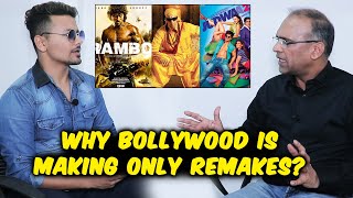 Why Bollywood Is Making Only REMAKES Of Old Films? | Trade Expert Komal Nahta BEST REPLY