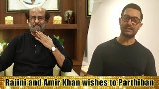 Rajini and Amir Khan wishes to parthiban for Oththa Serupu movie
