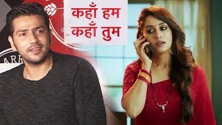 Romil Chaudhary Reaction On Serial With Dipika Kakar | Kahaan Hum Kahan Tum