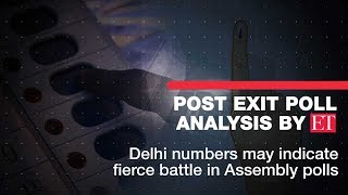 ET Post Exit Polls analysis: Delhi numbers may indicate fierce battle in Assembly polls
