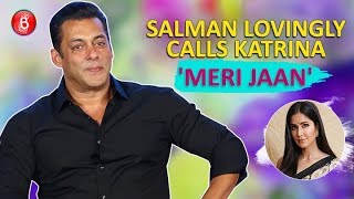 Salman Khan Lovingly Calls Katrina Kaif Meri Jaan