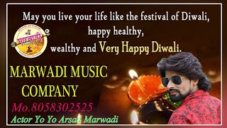 Actor Yo Yo Arsad Marwadi Wish You Happy Deepavali 2018 Marwadi Music Company Jaipur