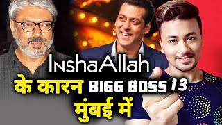 Salmans Bigg Boss 13 Will Be Shot In MUMBAI Coz Of Inshallah; Full Detials