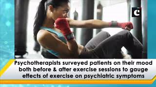 Physical exercise naturally treats psychiatric patients: Study