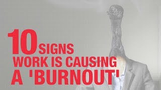 Insomnia, fatigue, irritable? 10 signs work is causing a 'burnout'