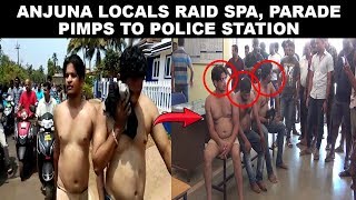 Anjuna Locals Raid Spa, Parade Pimps To Police Station