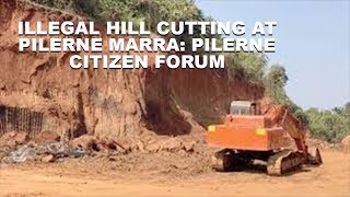 Illegal Hill Cutting At Pilerne Marra: Pilerne Citizen Forum