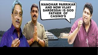 Manohar Parrikar And Now Vijay Sardessai Is God Father Of Casino's: Reginaldo