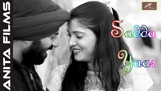 दर्द भरा पंजाबी गीत | साड्डा यार | Punjabi Sad Songs | New & Latest Punjabi Love Songs 2018