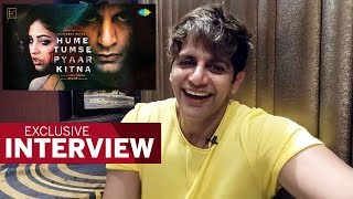 Karanvir Bohra Exclusive Interview | Hume Tumse Pyaar Kitna Trailer Launch