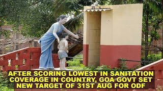 After Scoring Lowest in Sanitation Coverage In Country, Goa Govt Set New Target Of 31st Aug For ODF