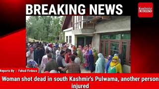 Woman shot dead in south Kashmir's Pulwama, another person injured