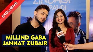 Zindagi Di Paudi Song Launch | Millind Gaba And Jannat Zubair Exclusive Interview