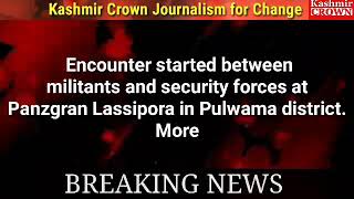 Encounter started between militants and security forces at Panzgran Lassipora in Pulwama distt.
