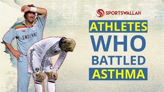 Athletes who battled Asthma
