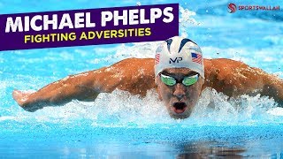 Michael Phelps' Fight Against Adversities!
