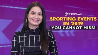 Sporting Events You Cannot Miss In 2019!