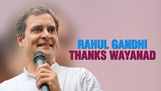 Congress President Rahul Gandhi Thanks Wayanad