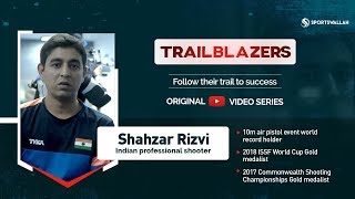 TRAILBLAZERS EP 4 - In conversation with Shahzar Rizvi, Indian professional shooter