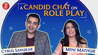 Mind The Malhotras Cyrus Sahukar & Mini Mathurs CANDID Chat On Role Play