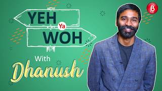 Yeh Ya Woh: Dhanushs QUIRKY Take On Being An Evening Person