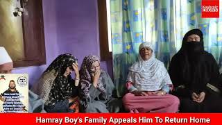 Hamray Boy's Family Appeals Him To Return Home