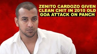 Zenito Cardozo Given Clean Chit In 2010 Old Goa Attack On Panch