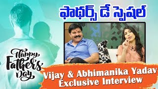 Fathers Day Special Interview | Vijay Yadav & Abhimanika Yadav Exclusive Interview | Top Telugu TV