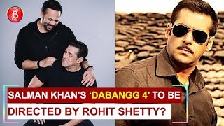 Salman Khans Dabangg 4 to be directed by Rohit Shetty?