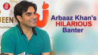 Arbaaz Khans HILARIOUS Banter With The Media